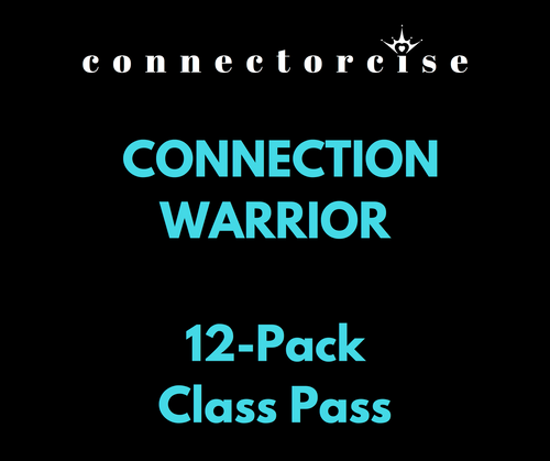 Connection Warrior  12-Pack of Connectorcise Classes